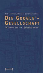 Die Google-Gesellschaft - Lehmann, Kai / Schetsche, Michael (Hgg.)