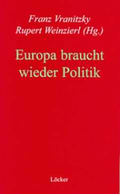 Europa braucht wieder Politik