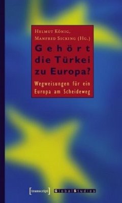 Gehört die Türkei zu Europa? - König, Helmut / Sicking, Manfred (Hgg.)