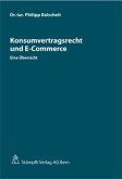 Konsumvertragsrecht und E-Commerce (für d. Schweiz)