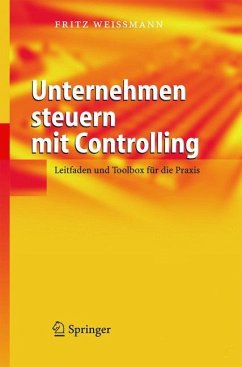 Unternehmen steuern mit Controlling - Weißmann, Fritz