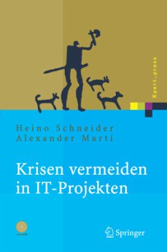 Krisen vermeiden in IT Projekten, m. CD-ROM - Schneider, Heino;Marti, Alexander