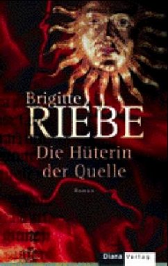 Die Hüterin der Quelle - Riebe, Brigitte