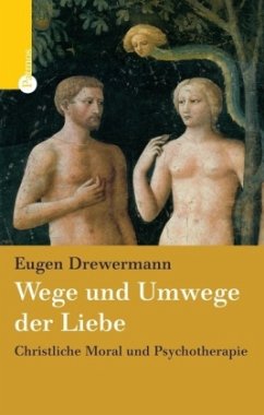 Wege und Umwege der Liebe - Drewermann, Eugen