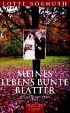 Meines Lebens bunte Blätter Meines Lebens bunte Blätter