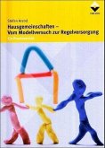 Hausgemeinschaften - Vom Modellversuch zur Regelversorgung Hausgemeinschaften - Vom Modellversuch zur Regelversorgung