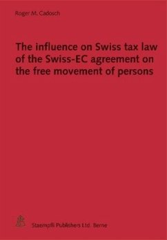 The Influence on Swiss tax law of the Swiss-EC agreement on the free movement of persons - Cadosch, Roger M.