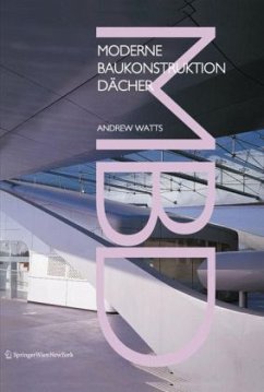Moderne Baukonstruktion: Dächer - Watts, Andrew