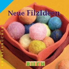 Neue Filzideen - Busch, Marlies