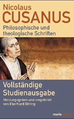 Philosophische und theologische Schriften - Nikolaus von Kues