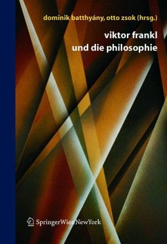 Viktor Frankl und die Philosophie - Batthyány, Dominik / Zsok, Otto (Hgg.)
