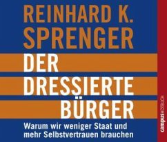 Der dressierte Bürger - Sprenger, Reinhard K.