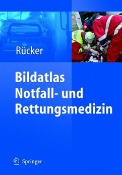 Bildatlas Notfall- und Rettungsmedizin - Rücker, Gernot