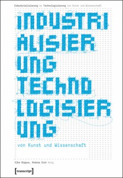 Cover Industrialisierung - Technologisierung von Kunst und Wissenschaft