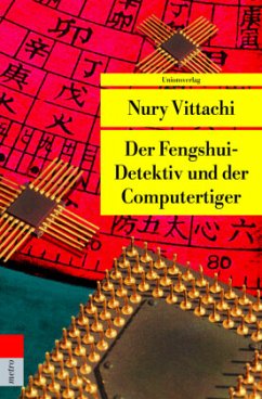 Der Fengshui-Detektiv und der Computertiger - Vittachi, Nury
