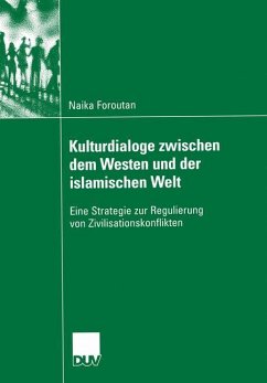 Kulturdialoge zwischen dem Westen und der islamischen Welt - Foroutan, Naika