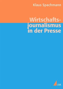 Wirtschaftsjournalismus in der Presse - Spachmann, Klaus