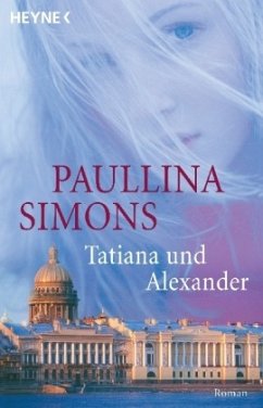 Tatiana und Alexander / Tatiana & Alexander Bd.2 - Simons, Paullina
