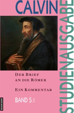 Der Brief an die Römer / Studienausgabe Bd.5/1, Tl.1 - Calvin, Johannes