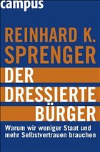 Der dressierte Bürger - Sprenger, Reinhard K.