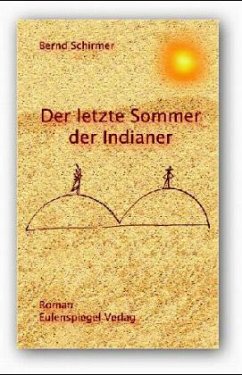 Der letzte Sommer der Indianer - Schirmer, Bernd