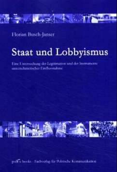 Staat und Lobbyismus - Busch-Janser, Florian