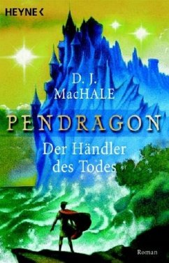 Pendragon, Der Händler des Todes - MacHale, D. J.