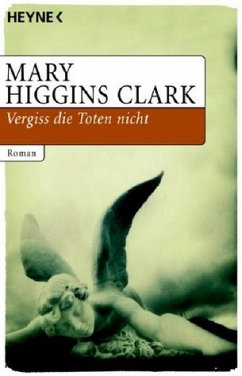 Vergiss die Toten nicht - Clark, Mary Higgins