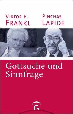 Gottsuche und Sinnfrage - Frankl, Viktor E.;Lapide, Pinchas