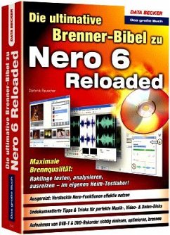 Die ultimative Brenner-Bibel zu NERO 6 Reloaded - Reuscher, Dominik