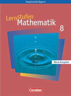 Lernstufen Mathematik 8. Schülerbuch. Hauptschule Bayern. Neue Ausgabe - Braunmiller, Walter