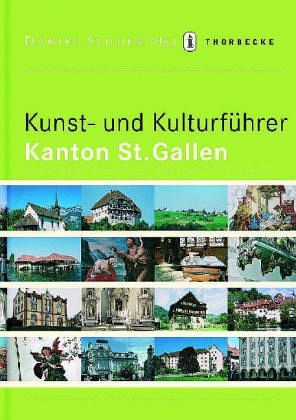 Kunst- und Kulturführer Kanton St. Gallen Kunst- und Kulturführer Kanton St. Gallen