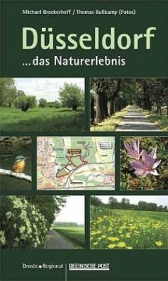 Düsseldorf . . . das Naturerlebnis - Brockerhoff, Michael