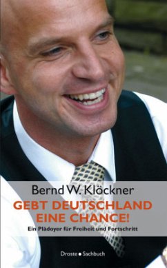 Gebt Deutschland eine Chance! - Klöckner, Bernd W.