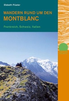 Wandern rund um den Montblanc - Flüeler, Elsbeth