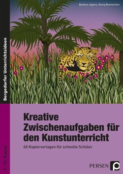 Kreative Zwischenaufgaben für den Kunstunterricht - Jaglarz, Barbara;Bemmerlein, Georg