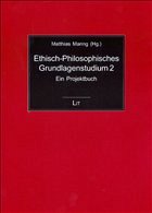 Ethisch-Philosophisches Grundlagenstudium. Bd.2 - Maring, Matthias (Hrsg.)