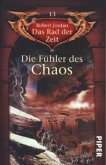 Die Fühler des Chaos / Das Rad der Zeit Bd.13 Die Fühler des Chaos / Das Rad der Zeit Bd.13