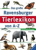 Das große Ravensburger Tierlexikon von A-Z