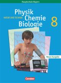 Natur und Technik - Physik/Chemie/Biologie - Mittelschule Bayern - 8. Jahrgangsstufe / Natur und Technik, Physik, Chemie, Biologie, Mittelschule Bayern