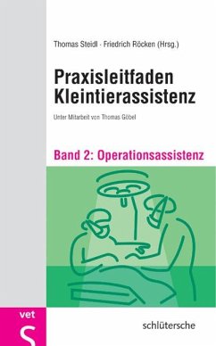 Praxisleitfaden Kleintierassistenz - Bd. 2 - Steidl, Thomas / Röcken, Friedrich (Hgg.)