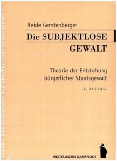 Die subjektlose Gewalt - Gerstenberger, Heide