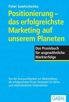 Positionierung - das erfolgreichste Marketing auf unseren Planeten - Sawtschenko, Peter