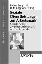 Soziale Dienstleistungen am Arbeitsmarkt - Burghardt, Heinz / Enggruber, Ruth (Hgg.)