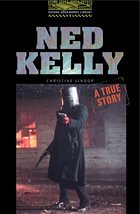 The Oxford Bookworms Library: Stage 1: 400 Headwords: Ned Kelly - Lindop, Christine