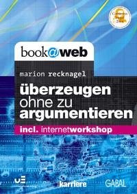 Überzeugen, ohne zu argumentieren. - Recknagel, Marion