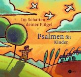 "Im Schatten deiner Flüge" - Die Psalmen für Kinder