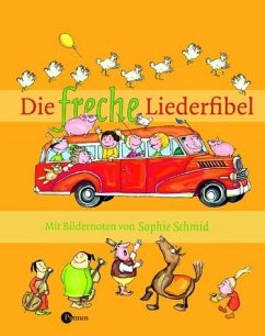 Die freche Liederfibel - Sophie Schmid (Bildernoten) Die freche Liederfibel - Sophie Schmid (Bildernoten)
