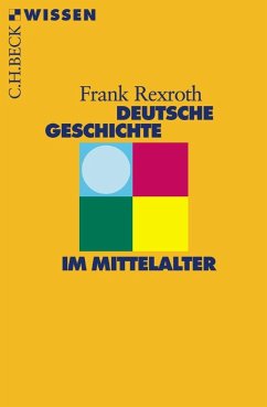 Deutsche Geschichte im Mittelalter - Rexroth, Frank