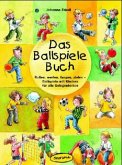 Das Ballspiele-Buch Das Ballspiele-Buch